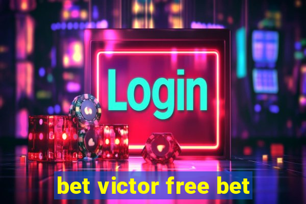 bet victor free bet