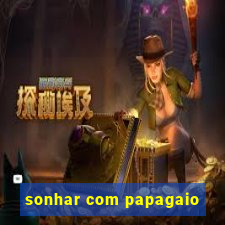 sonhar com papagaio