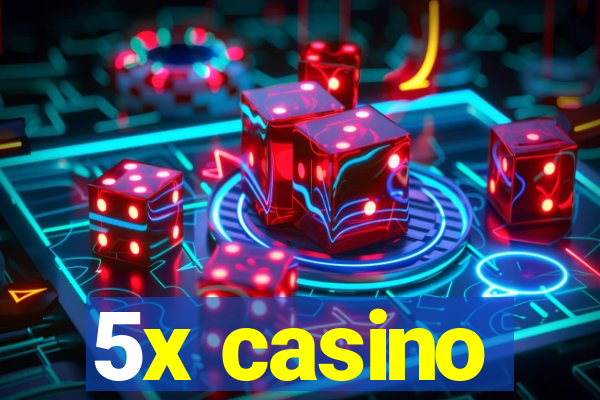 5x casino