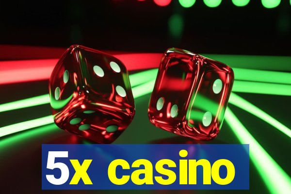 5x casino