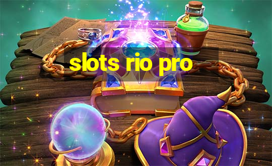 slots rio pro