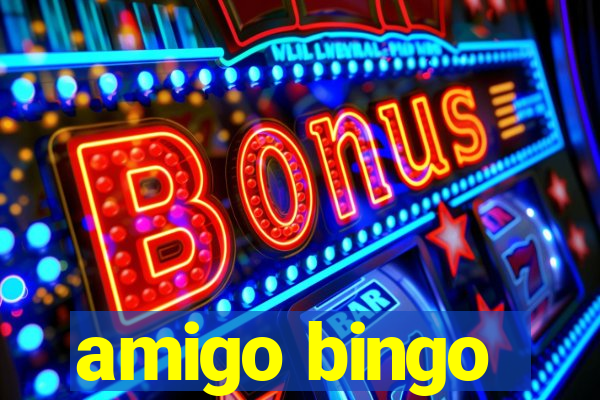 amigo bingo