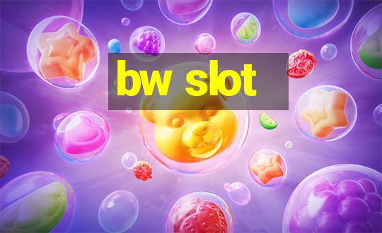 bw slot