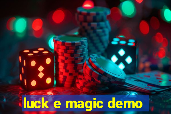 luck e magic demo