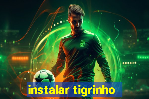 instalar tigrinho