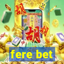 fere bet