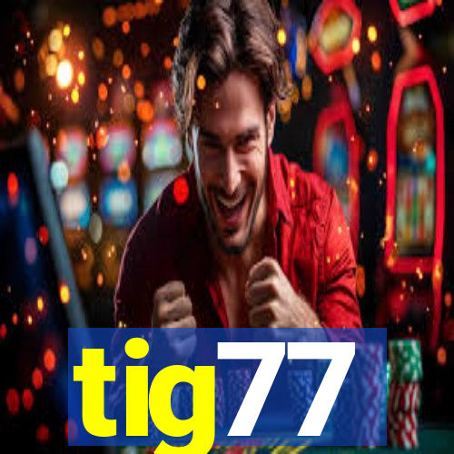 tig77