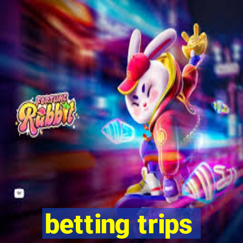 betting trips