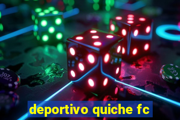 deportivo quiche fc