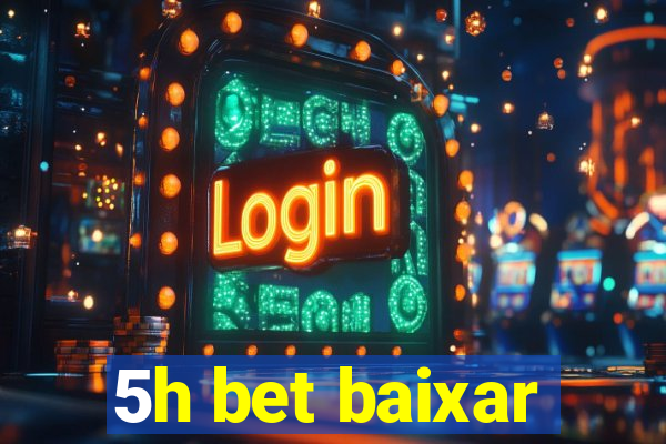 5h bet baixar