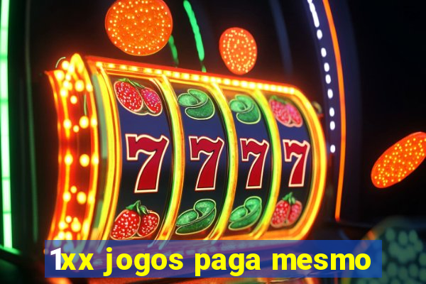 1xx jogos paga mesmo