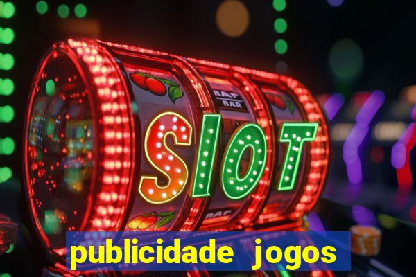 publicidade jogos de azar