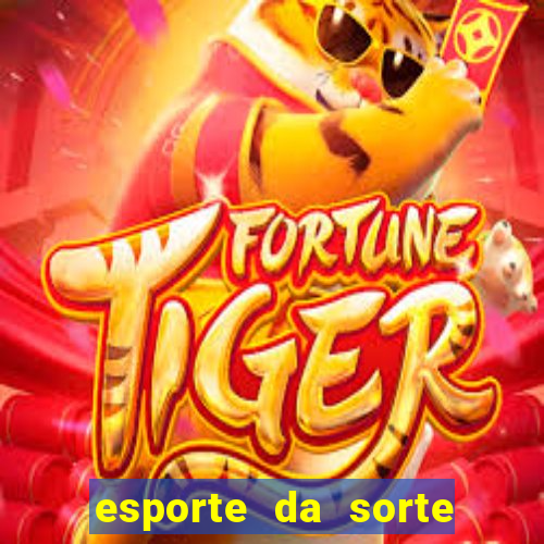 esporte da sorte casino fortune tiger