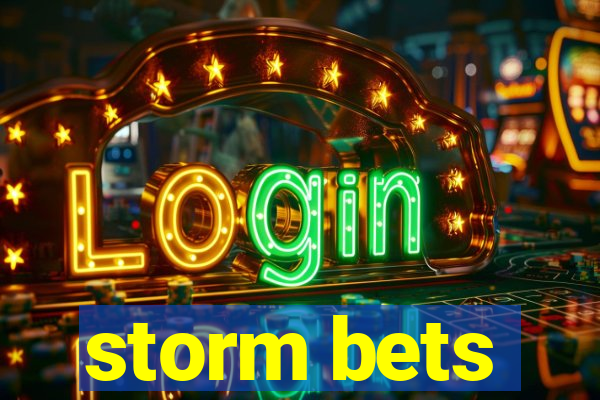 storm bets