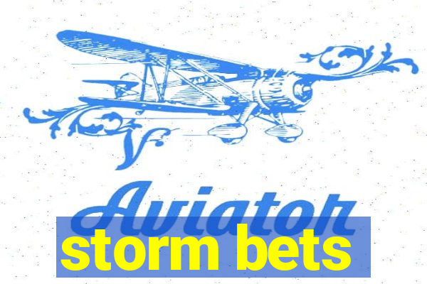 storm bets