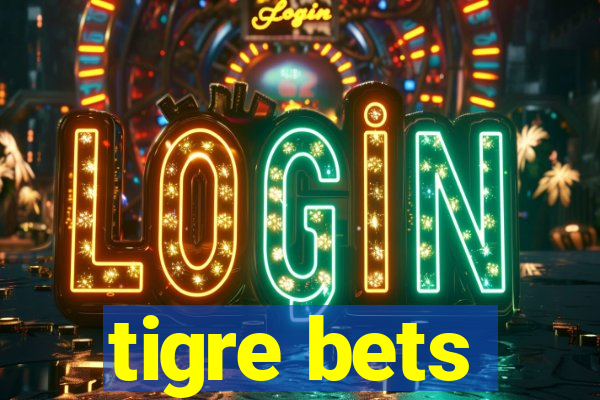 tigre bets