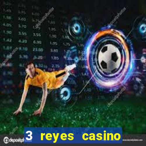 3 reyes casino poner saldo