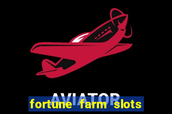 fortune farm slots 777 casino