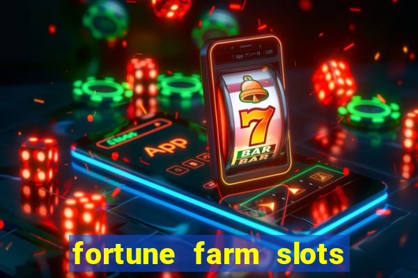 fortune farm slots 777 casino