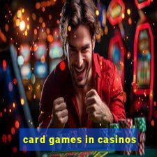 card games in casinos