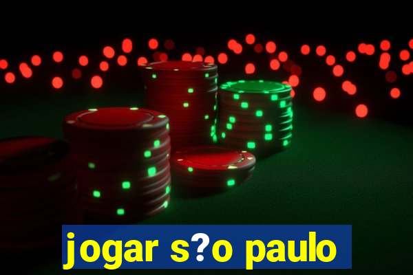 jogar s?o paulo