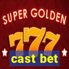 cast bet