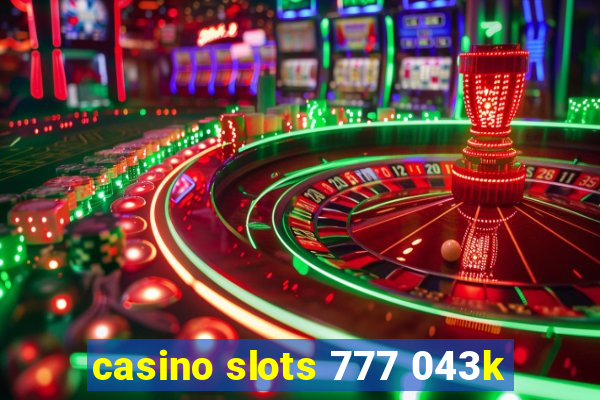 casino slots 777 043k