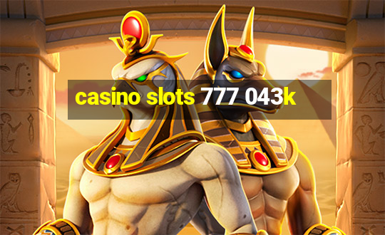 casino slots 777 043k