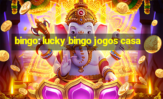 bingo: lucky bingo jogos casa