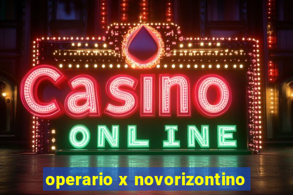 operario x novorizontino