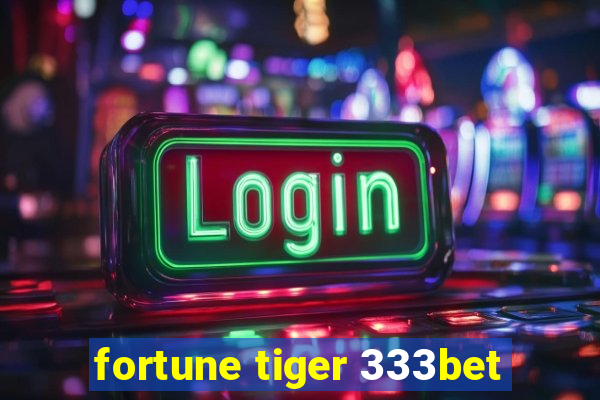 fortune tiger 333bet