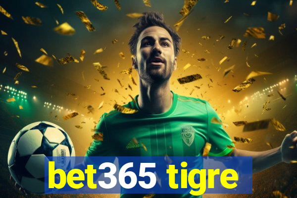 bet365 tigre