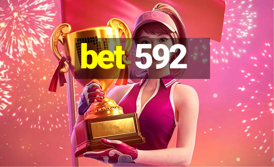 bet 592