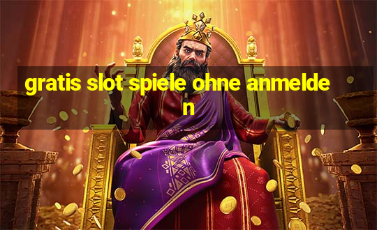 gratis slot spiele ohne anmelden