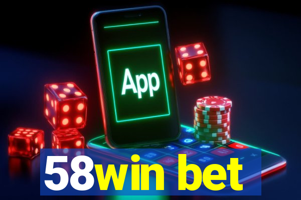 58win bet