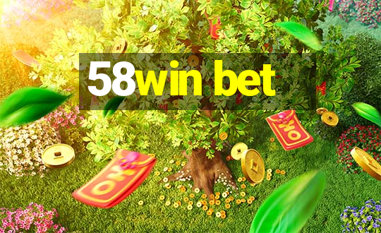 58win bet