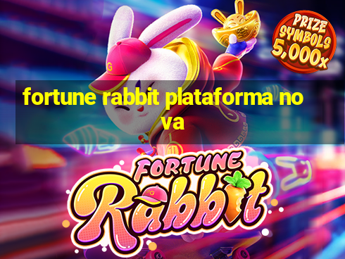 fortune rabbit plataforma nova