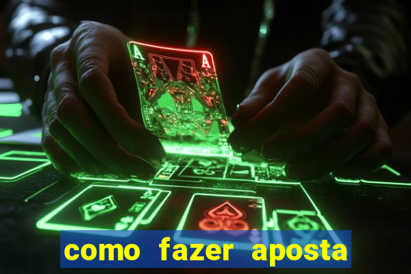 como fazer aposta em jogos de futebol