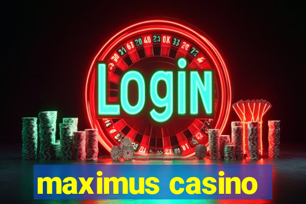 maximus casino