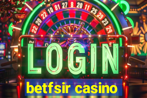 betfsir casino