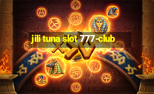 jili tuna slot 777-club