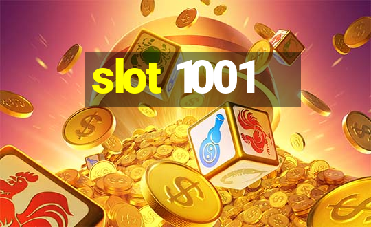 slot 1001