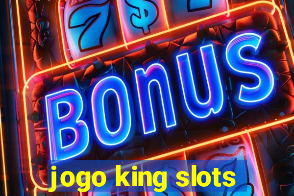 jogo king slots