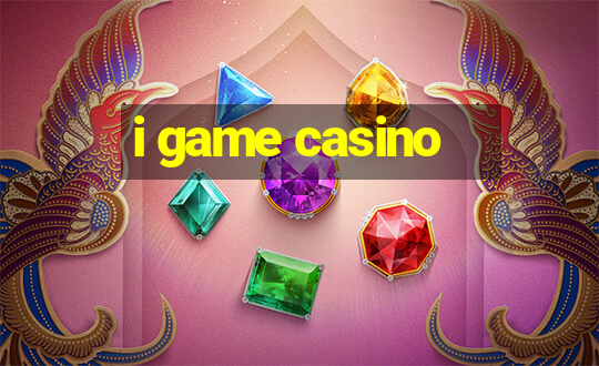 i game casino