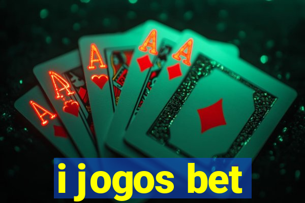 i jogos bet