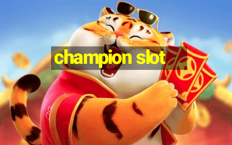 champion slot