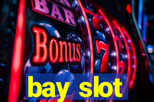 bay slot