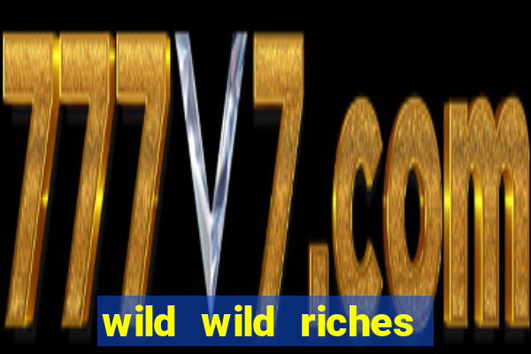 wild wild riches como jogar