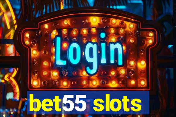 bet55 slots