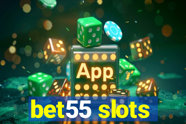 bet55 slots